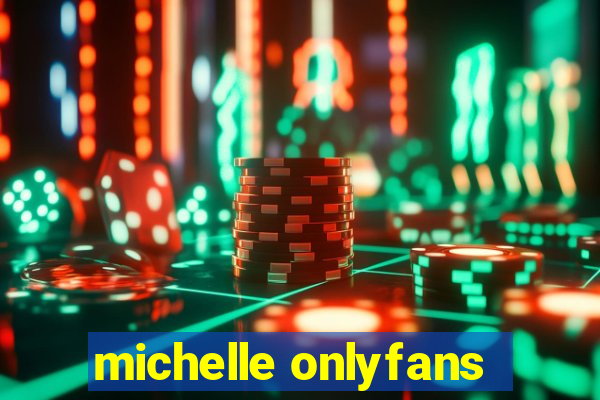 michelle onlyfans